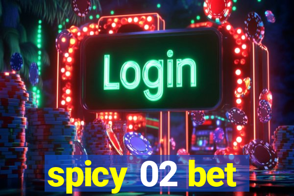 spicy 02 bet